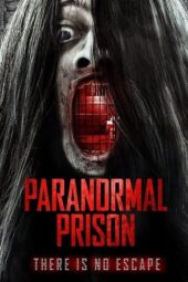 Nonton film Paranormal Prison (2021) terbaru