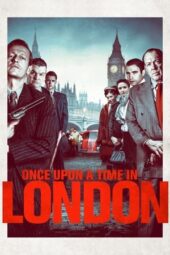 Nonton film Once Upon a Time in London (2019) terbaru