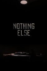 Nonton film Nothing Else (2021) terbaru