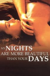Nonton film My Nights Are More Beautiful Than Your Days (1989) terbaru