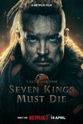 Nonton film The Last Kingdom: Seven Kings Must Die (2023) terbaru