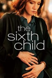 Nonton film The Sixth Child (2022) terbaru
